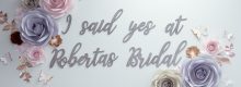 "I said yes at Roberta's Bridal" sign at Roberta's Bridal, Burslem